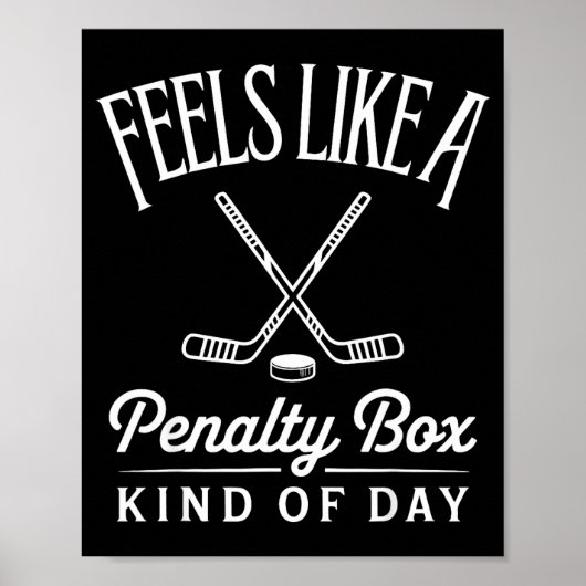 Feels Like A Penalty Box Kind Of Day Funny Hockey  Poster (Voorkant)