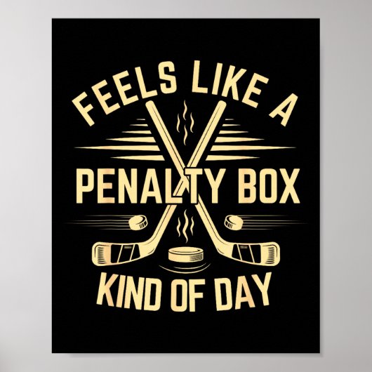Feels Like A Penalty Box Kind Of Day Funny Hockey  Poster (Voorkant)