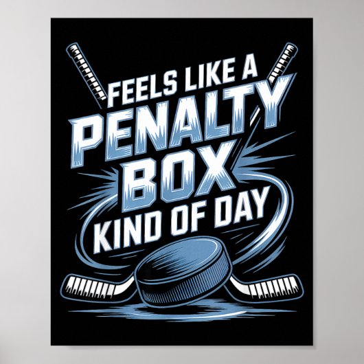 Feels Like A Penalty Box Kind Of Day Funny Hockey Poster (Voorkant)