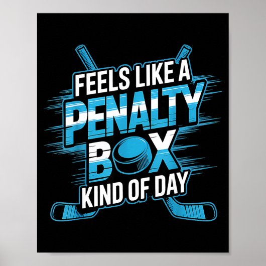 Feels Like A Penalty Box Kind Of Day Funny Hockey Poster (Voorkant)