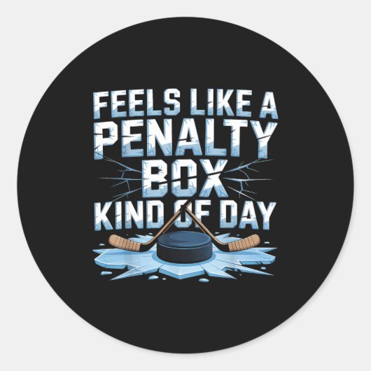 Feels Like A Penalty Box Kind Of Day Funny Hockey Ronde Sticker (Voorkant)