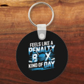 Feels Like A Penalty Box Kind Of Day Funny Hockey  Sleutelhanger (Voorkant)
