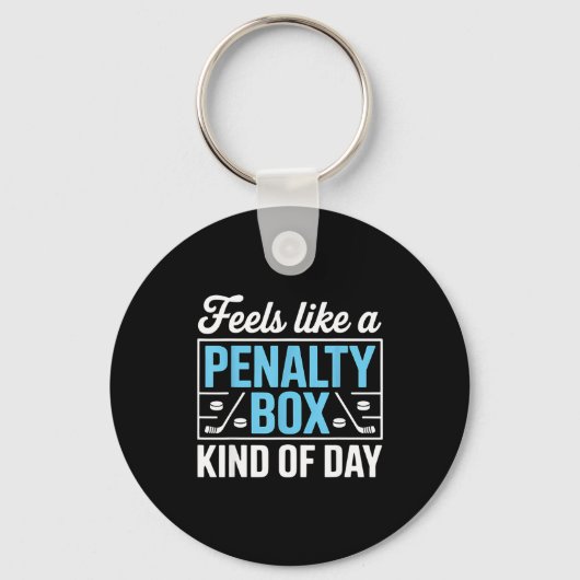 Feels Like A Penalty Box Kind Of Day Funny Hockey  Sleutelhanger (Voorkant)