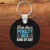 Feels Like A Penalty Box Kind Of Day Funny Hockey  Sleutelhanger (Voorkant)
