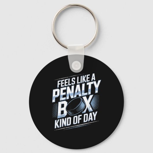 Feels Like A Penalty Box Kind Of Day Funny Hockey  Sleutelhanger (Voorkant)