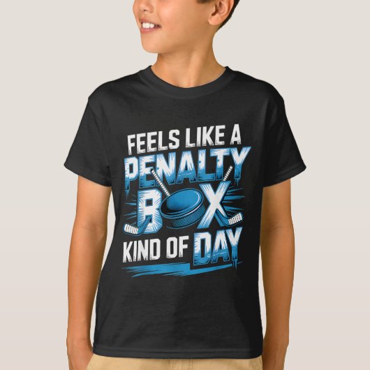 Feels Like A Penalty Box Kind Of Day Funny Hockey  T-shirt (Voorkant)