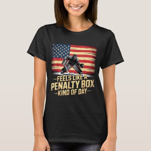 Feels Like A Penalty Box Kind Of Day Funny Hockey T-shirt (Voorkant)