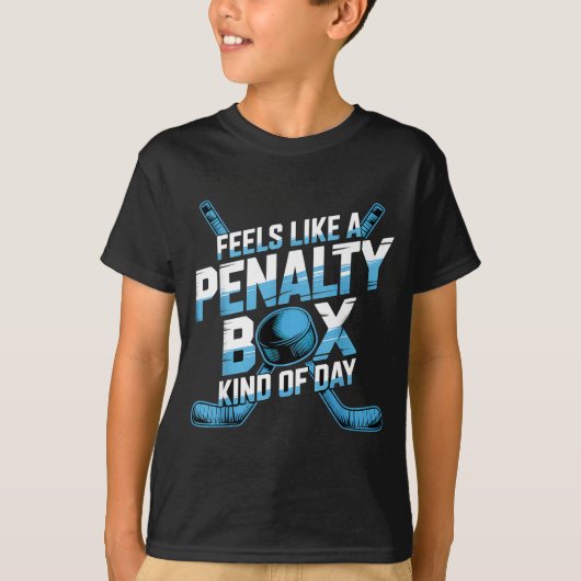 Feels Like A Penalty Box Kind Of Day Funny Hockey  T-shirt (Voorkant)