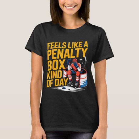 Feels Like A Penalty Box Kind Of Day Funny Hockey T-shirt (Voorkant)