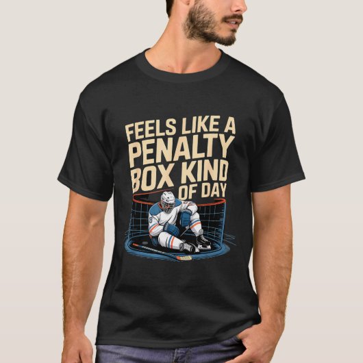 Feels Like A Penalty Box Kind Of Day Funny Hockey  T-shirt (Voorkant)