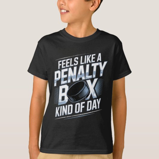 Feels Like A Penalty Box Kind Of Day Funny Hockey  T-shirt (Voorkant)