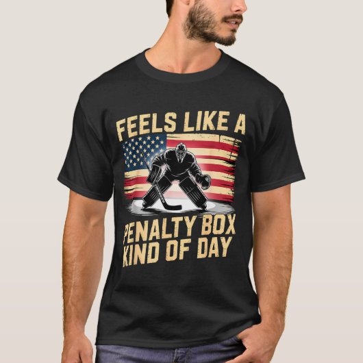 Feels Like A Penalty Box Kind Of Day Funny Hockey  T-shirt (Voorkant)