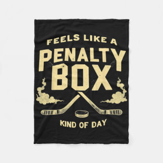 Feels Like A Penalty Box Kind Of Day Hockey  Fleece Deken