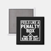 Feels Like A Penalty Box Kind Of Day Hockey Player Magneet (Voorkant / Achterkant)