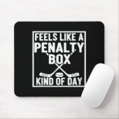 Feels Like A Penalty Box Kind Of Day Hockey Player Muismat (Met muis)