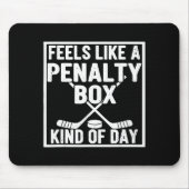 Feels Like A Penalty Box Kind Of Day Hockey Player Muismat (Voorkant)