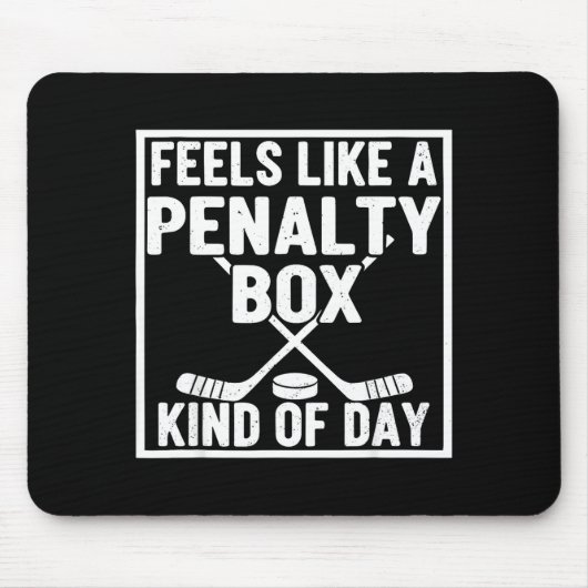 Feels Like A Penalty Box Kind Of Day Hockey Player Muismat (Voorkant)