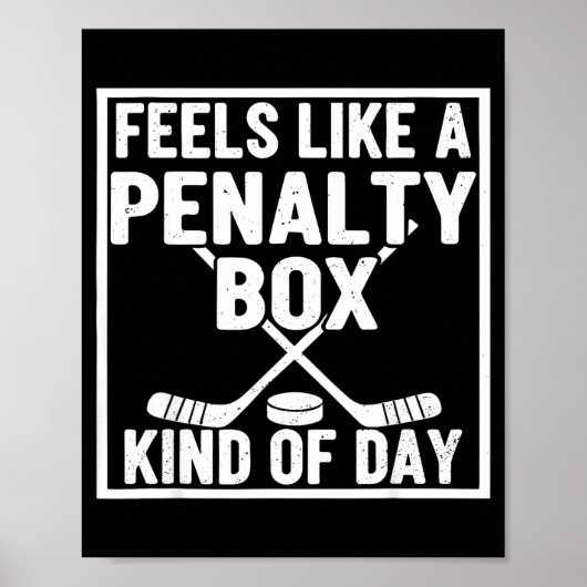Feels Like A Penalty Box Kind Of Day Hockey Player Poster (Voorkant)