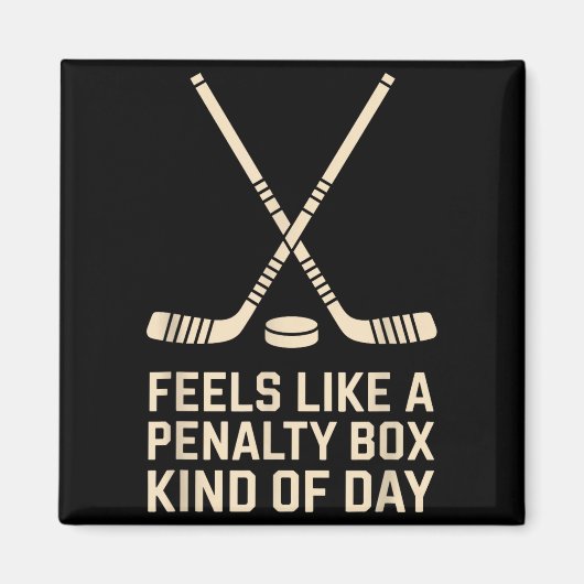 Feels Like A Penalty Box Kind Of Day Ice Hockey Pl Magneet (Voorkant)