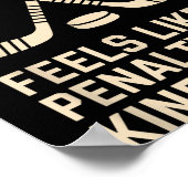 Feels Like A Penalty Box Kind Of Day Ice Hockey Pl Poster (Hoek)