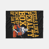Feels Like A Penalty Box Kind Of Day Ice Hockey Sa Fleece Deken (Voorkant (Horizontaal))