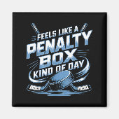 Feels Like A Penalty Box Kind Of Day  Magneet (Voorkant)