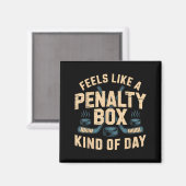 Feels Like A Penalty Box Kind Of Day  Magneet (Voorkant / Achterkant)