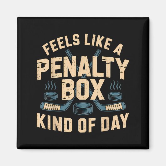 Feels Like A Penalty Box Kind Of Day  Magneet (Voorkant)