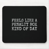 Feels Like A Penalty Box Kind Of Day Men's Funny H Muismat (Voorkant)