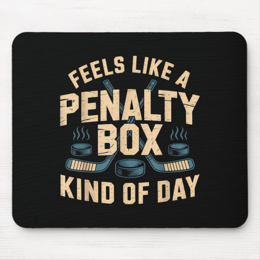 Feels Like A Penalty Box Kind Of Day Muismat (Voorkant)