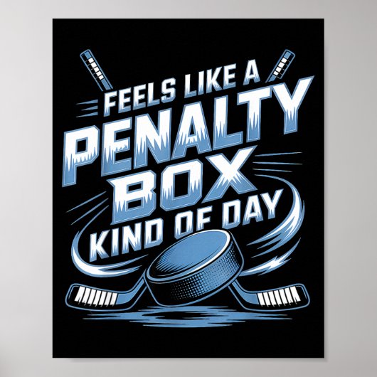Feels Like A Penalty Box Kind Of Day  Poster (Voorkant)