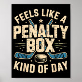 Feels Like A Penalty Box Kind Of Day  Poster (Voorkant)