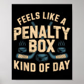 Feels Like A Penalty Box Kind Of Day  Poster (Voorkant)