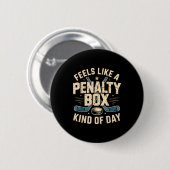 Feels Like A Penalty Box Kind Of Day  Ronde Button 5,7 Cm (Voorkant /achterkant)