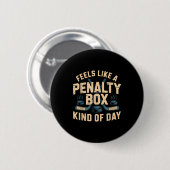 Feels Like A Penalty Box Kind Of Day  Ronde Button 5,7 Cm (Voorkant /achterkant)