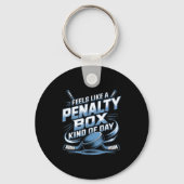 Feels Like A Penalty Box Kind Of Day  Sleutelhanger (Voorkant)