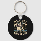 Feels Like A Penalty Box Kind Of Day Sleutelhanger (Voorkant)