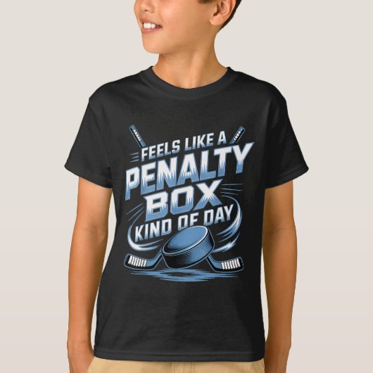 Feels Like A Penalty Box Kind Of Day  T-shirt (Voorkant)