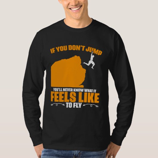 Feels To Fly Cliff Diving Extreme Jumping Cliff Di T-shirt (Voorkant)