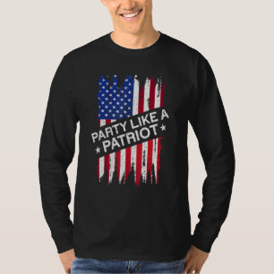 Feest als een patriot Amerikaanse vlag VS grappig  T-shirt