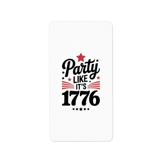Feest als het 1776 is | Grappige 4 juli Amerikaans Etiket (Voorkant)