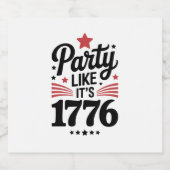 Feest als het 1776 is | Grappige 4 juli Amerikaans Sparkling Wijnetiket (Enkel label)