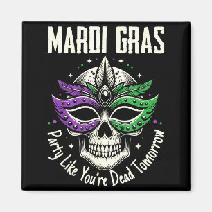 Feest als of je morgen dood bent Mardi Gras Schede Magneet