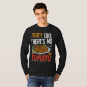 Feest alsof er geen tomatenpasta is t-shirt (Voorkant volledig)