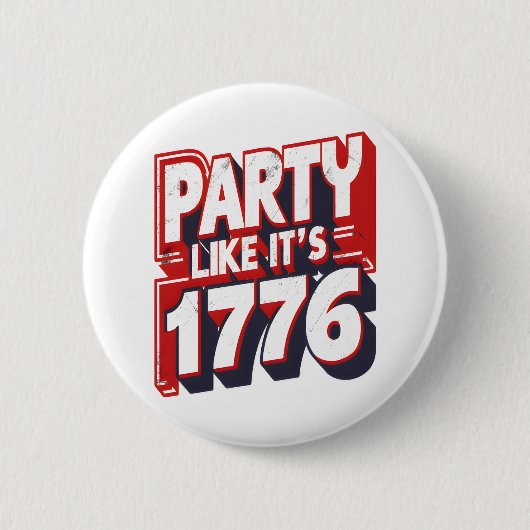 Feest alsof het 1776 grappig citaat ronde button 5,7 cm (Voorkant)
