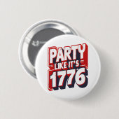 Feest alsof het 1776 grappig citaat ronde button 5,7 cm (Voorkant /achterkant)