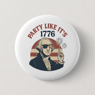 Feest alsof het 1776 is - George Washington Des Ronde Button 5,7 Cm