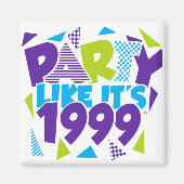 Feest alsof het 1999®™ magneet is - Design 01 (Voorkant)