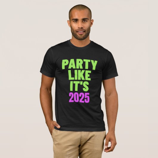 Feest alsof het Nieuwjaar 2025 is T-shirt (Voorkant volledig)