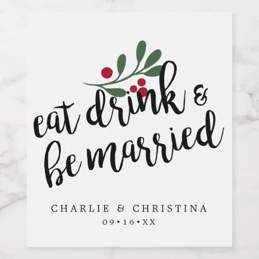 Feest Eet Drink en Wordt Getrouwd Kerstbessen Wijn Etiket (Enkel label)
